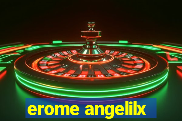 erome angelilx